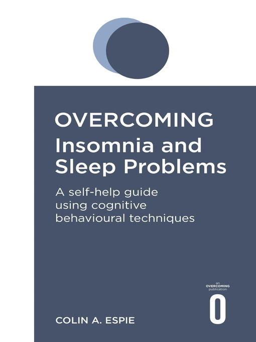 Title details for Overcoming Insomnia and Sleep Problems by Colin Espie - Available